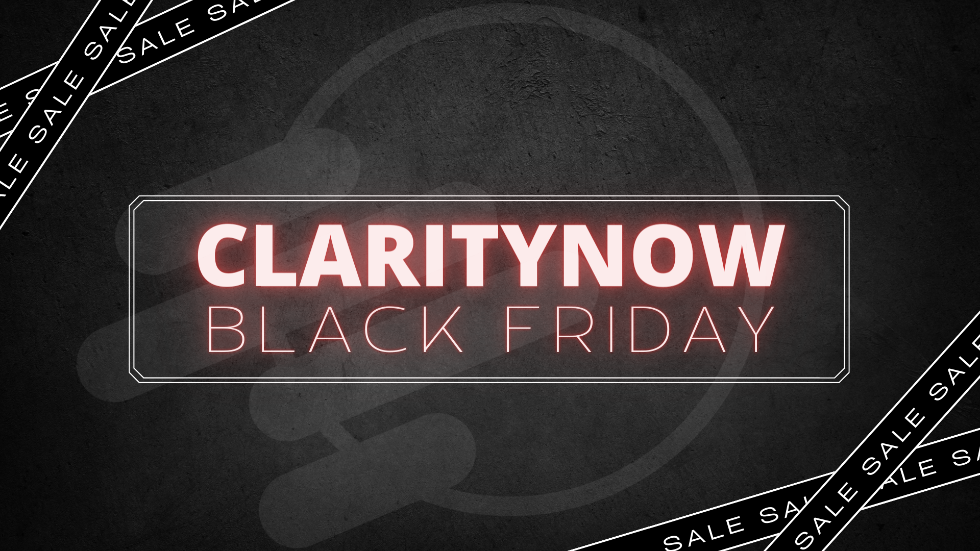 ClarityNOW Black Friday Sale ClarityNOW Black Friday Sale